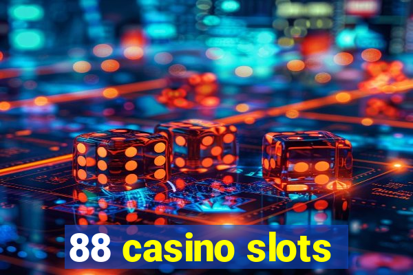 88 casino slots