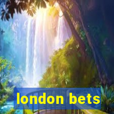 london bets