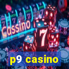 p9 casino