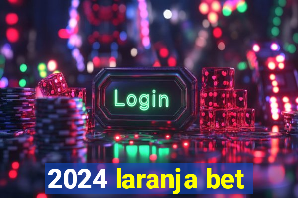 2024 laranja bet