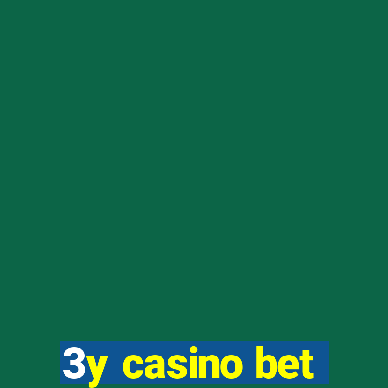 3y casino bet