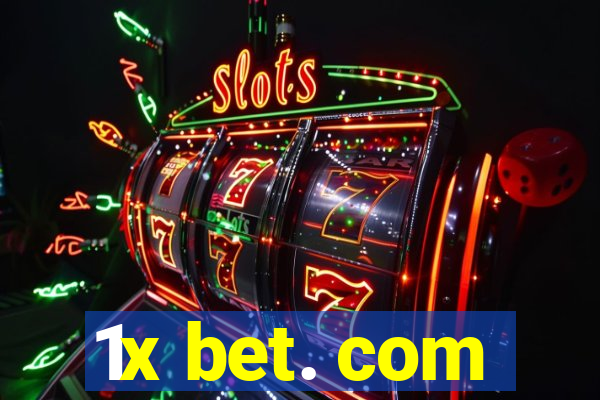 1x bet. com