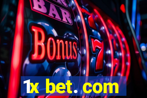 1x bet. com