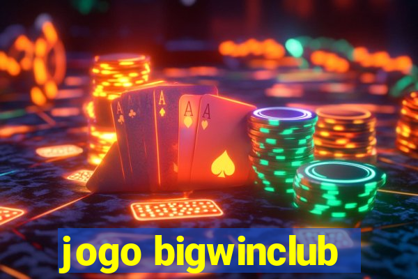 jogo bigwinclub