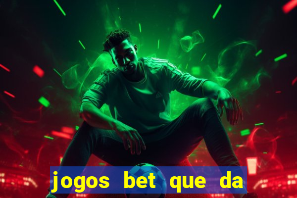 jogos bet que da bonus no cadastro