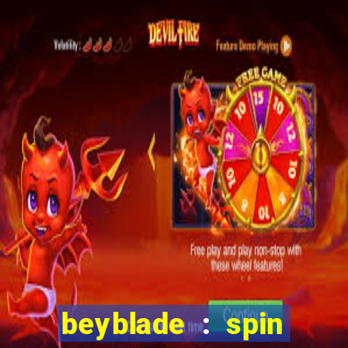 beyblade : spin blade 3