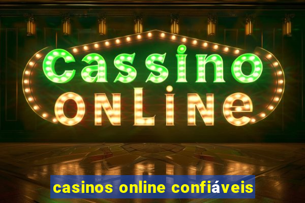 casinos online confiáveis