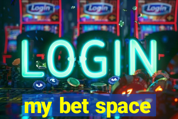 my bet space