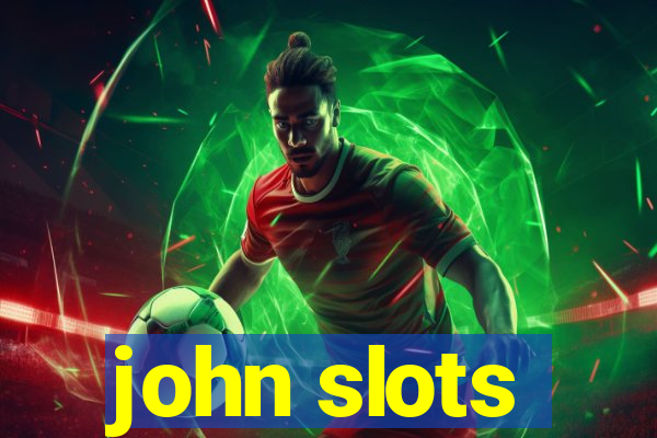 john slots