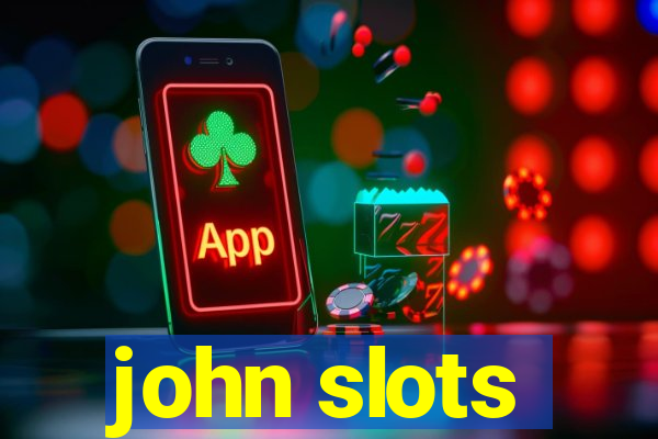 john slots