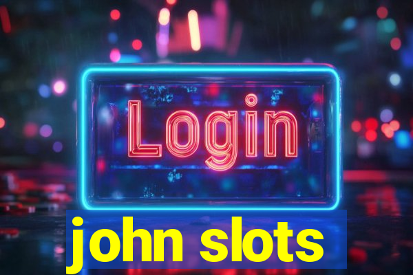 john slots