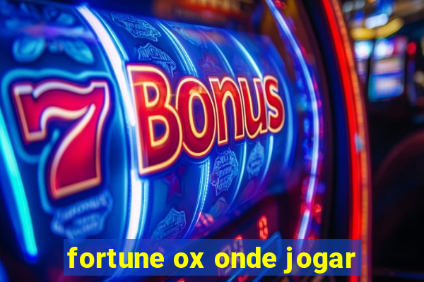 fortune ox onde jogar