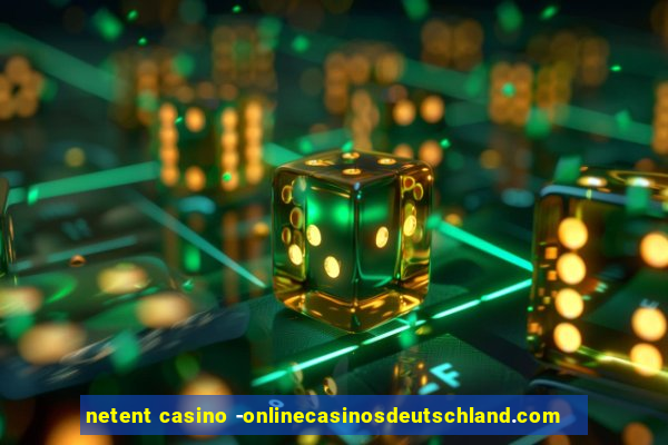 netent casino -onlinecasinosdeutschland.com