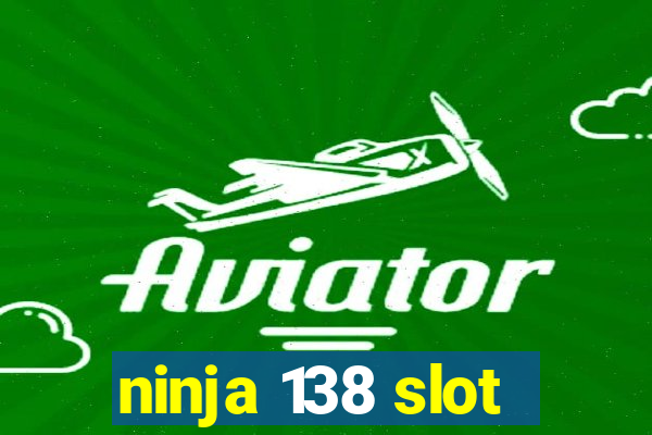 ninja 138 slot