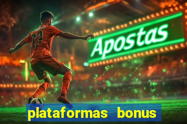 plataformas bonus no cadastro