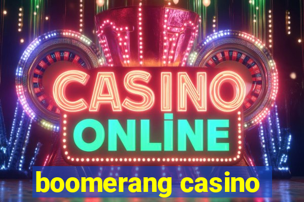 boomerang casino