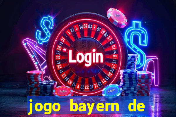 jogo bayern de munique ao vivo