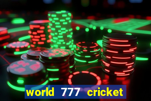 world 777 cricket live line