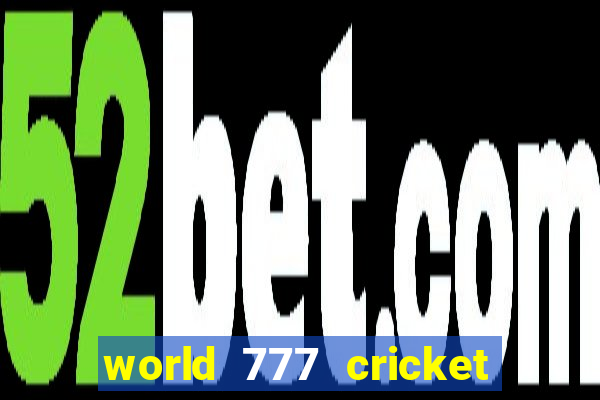 world 777 cricket live line