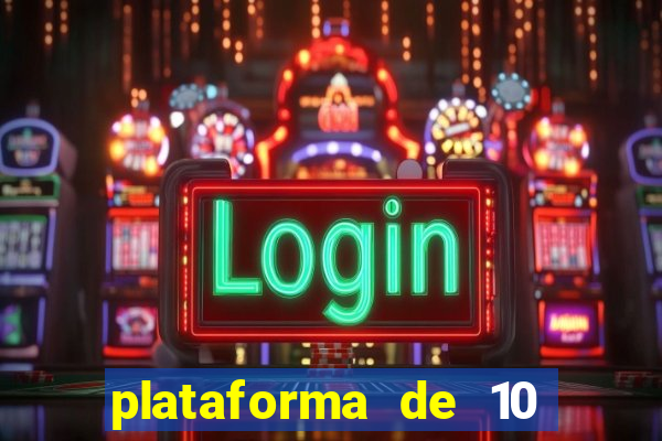 plataforma de 10 reais tigre