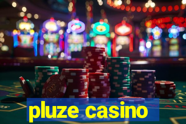 pluze casino