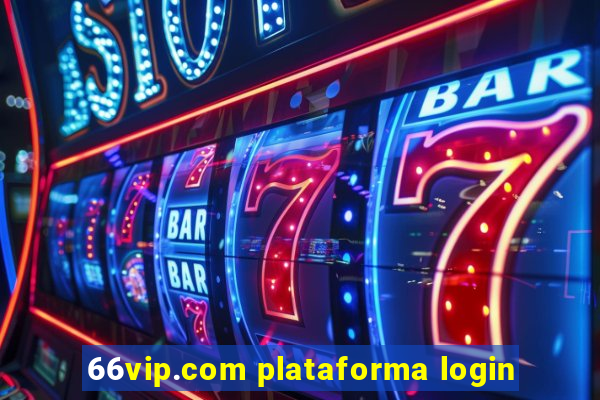 66vip.com plataforma login