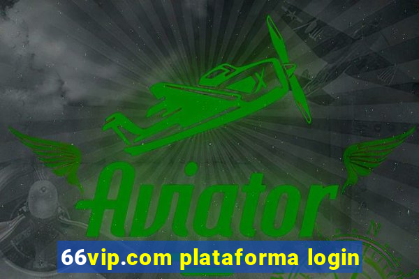 66vip.com plataforma login