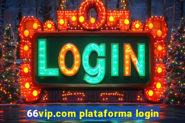 66vip.com plataforma login