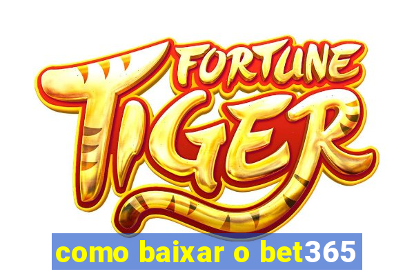 como baixar o bet365