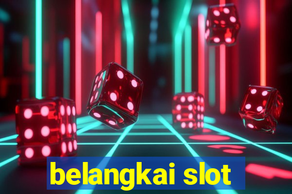 belangkai slot