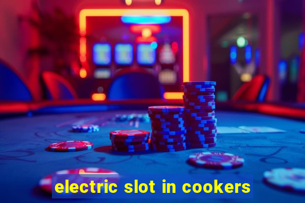 electric slot in cookers