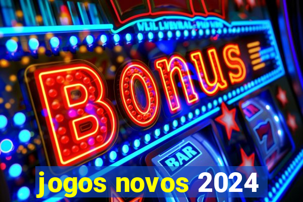 jogos novos 2024