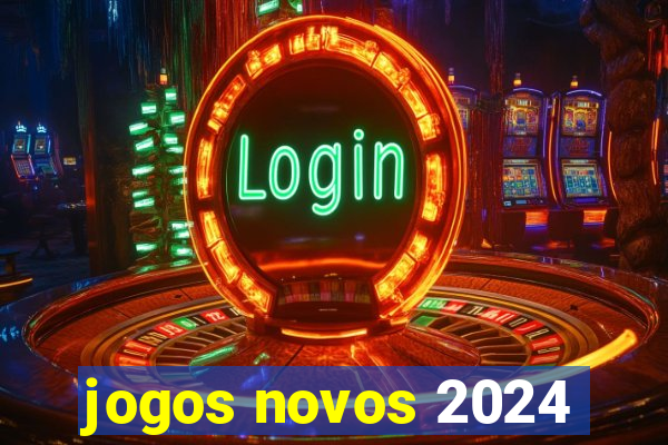 jogos novos 2024