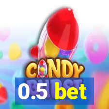 0.5 bet