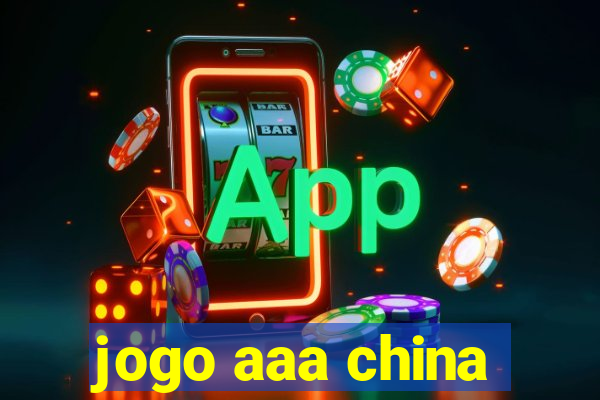 jogo aaa china