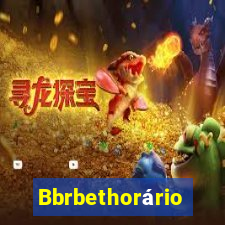 Bbrbethorário