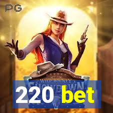 220 bet