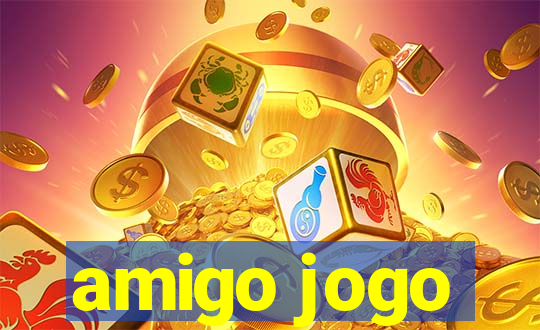 amigo jogo