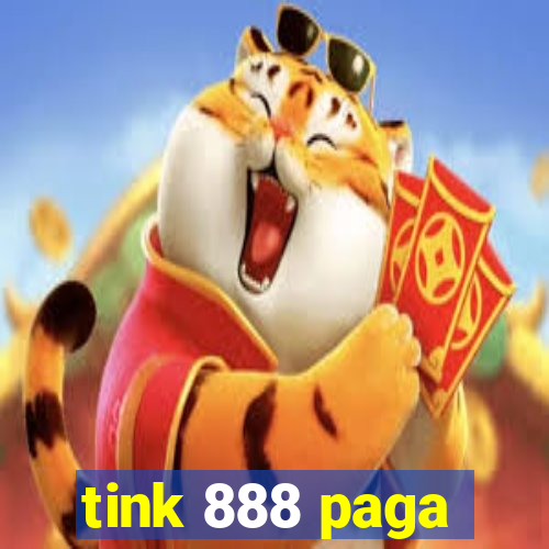 tink 888 paga