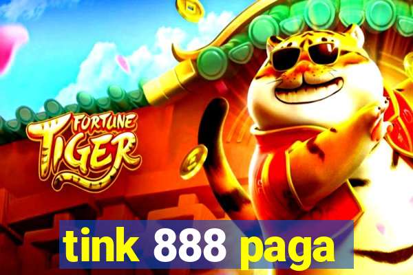 tink 888 paga