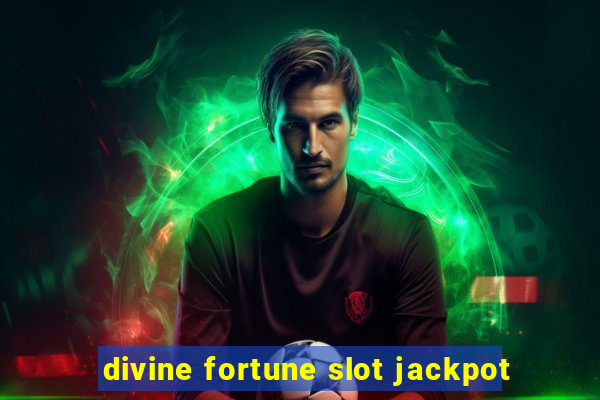 divine fortune slot jackpot