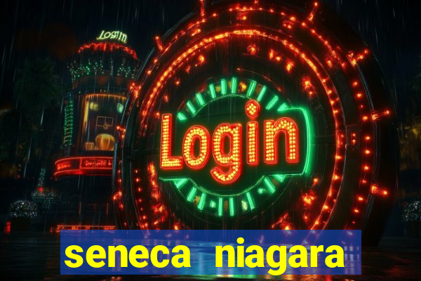 seneca niagara casino ny