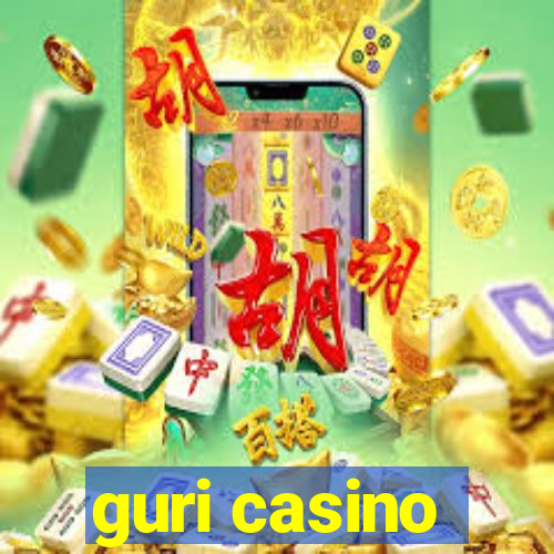 guri casino