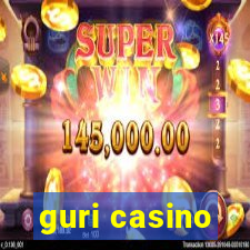 guri casino