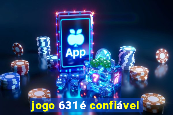 jogo 631 é confiável