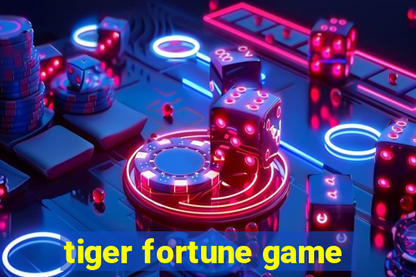 tiger fortune game