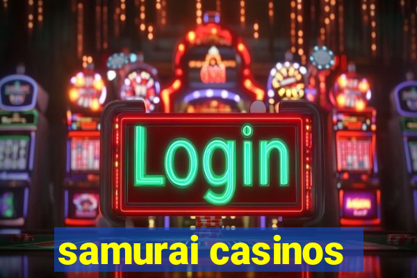 samurai casinos