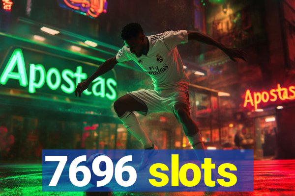 7696 slots