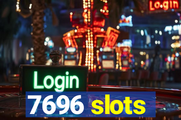 7696 slots