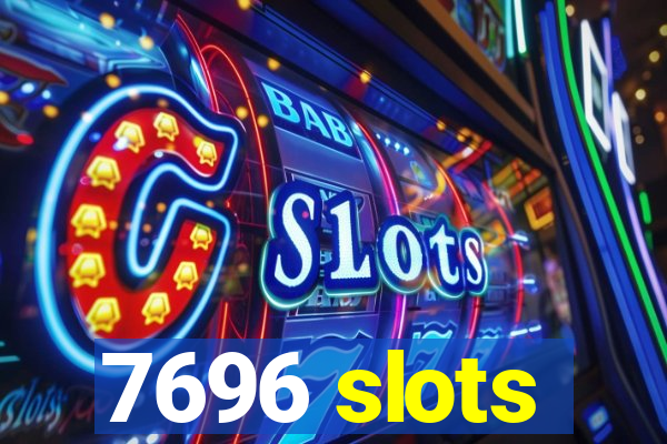 7696 slots